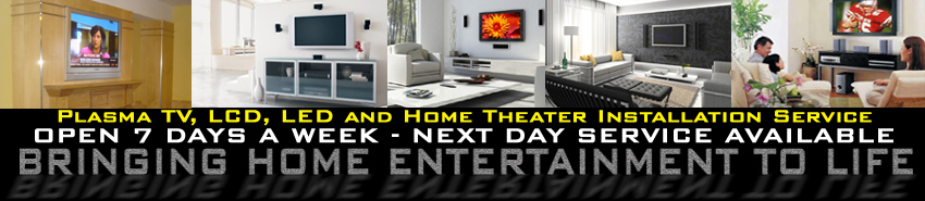 Plasma TV Installers, LCD, LED and Home Theater Installation Service